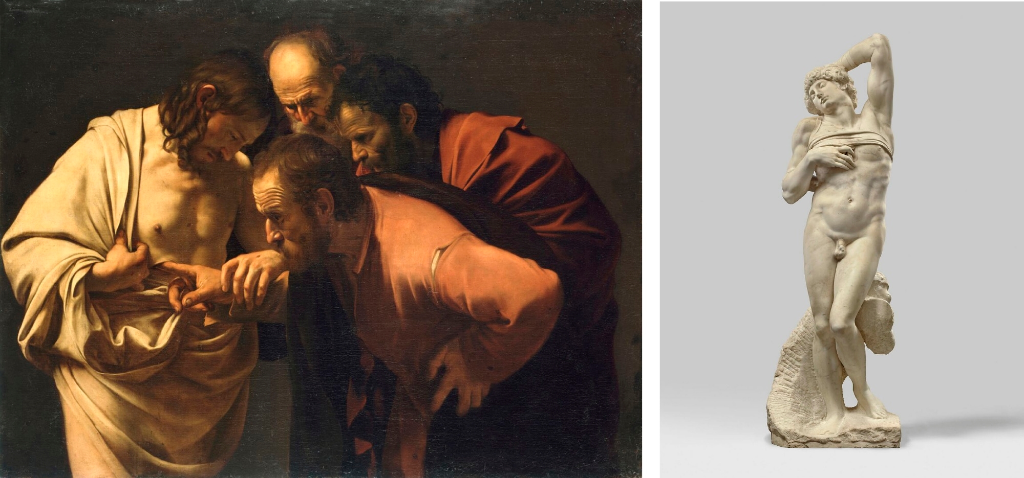 Le Caravage, L'Incrédulité de saint Thomas, vers 1603, huile sur toile, 107 x 146 cm, Palais de Sanssouci (Potsdam) | Michel-Ange, Esclave mourant, 1513-1515, statue, marbre, Musée du Louvre (Paris)